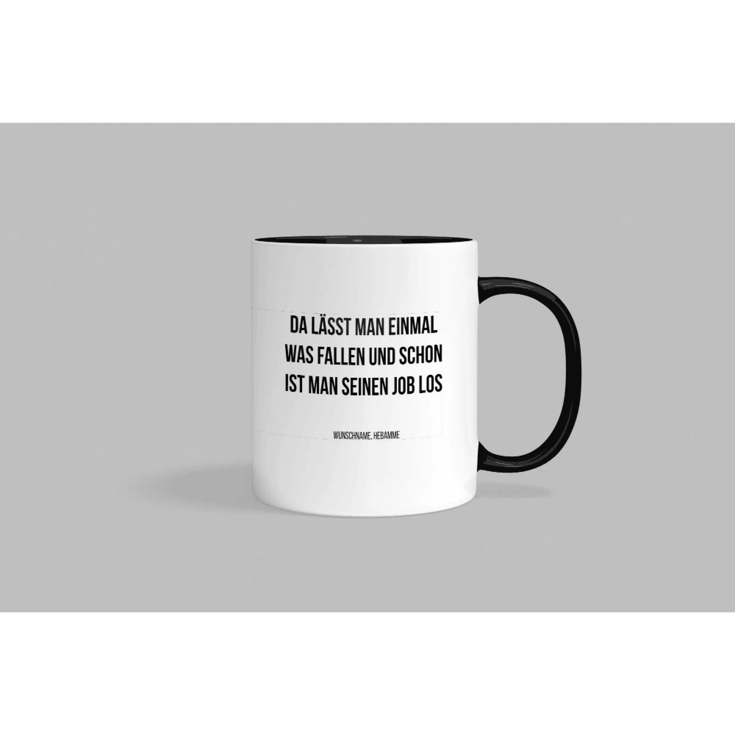 Fireandkisses fun-tasse „hebamme – da lässt man einmal was fallen und schon ist seinen job los“ - schwarzer henkel &