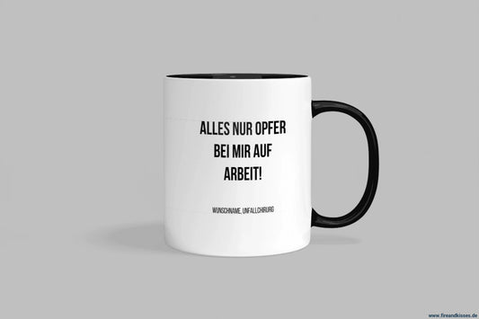 Fun-tasse „unfallchirurg“ – alles nur opfer bei mir auf arbeit! - schwarzer henkel und rand - tasse fun-tasse