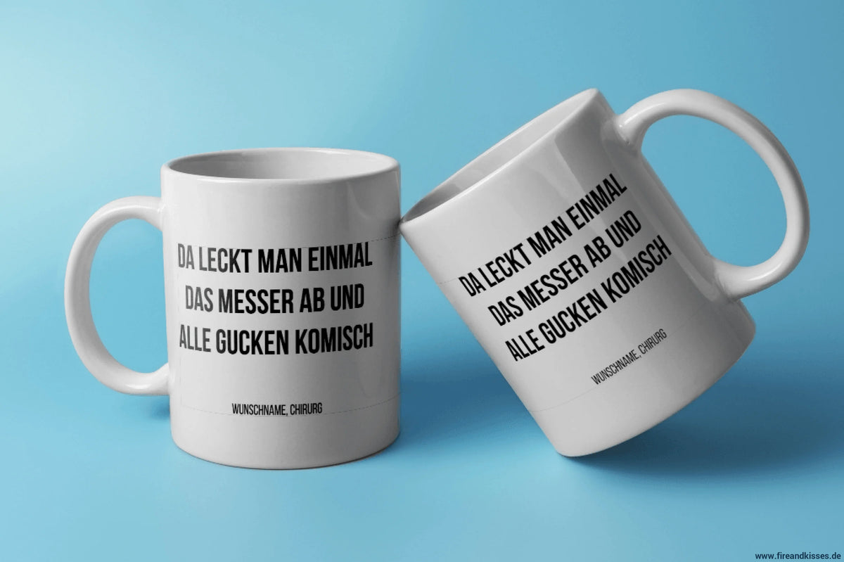Fireandkisses fun-tasse „chirurg – da leckt man einmal das messer ab und alle gucken komisch“ - weiß - tasse fun-tasse