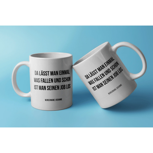 Fireandkisses fun-tasse „hebamme – da lässt man einmal was fallen und schon ist seinen job los“ - weiß - tasse