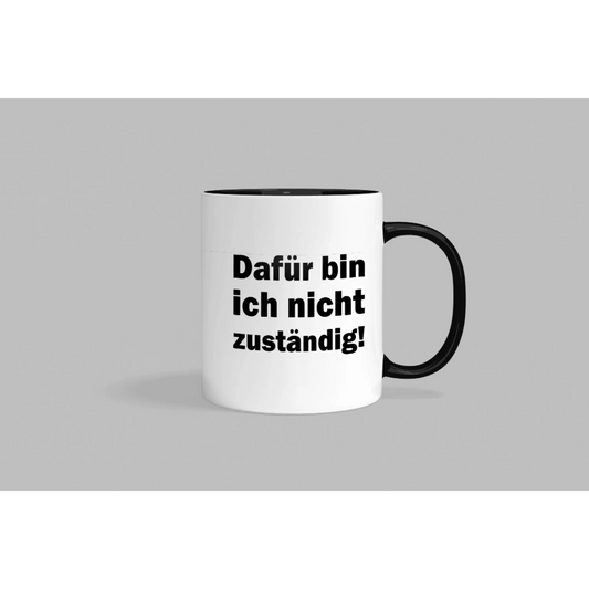 Fireandkisses fun-tasse „nicht zuständig! “ - schwarzer henkel & rand - tasse fun-tasse „nicht zuständig! “
